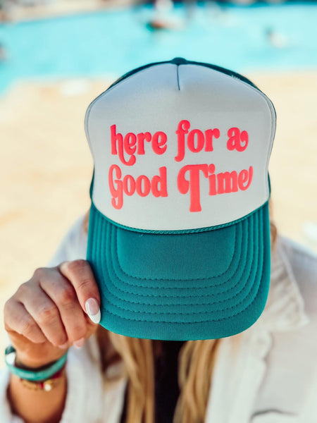Here For A Good Time Hat